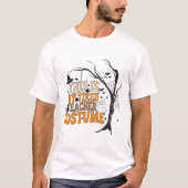 Dit Is Mijn Vermoeide Docenten Kostuum T-shirt (Voorkant)