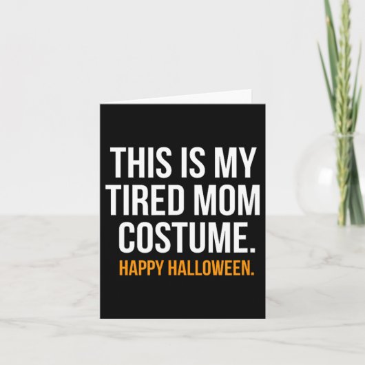 Dit is mijn vermoeide moederkostuum Funny Hallowee Kaart (Voorkant)