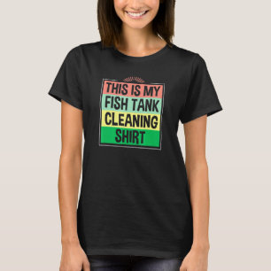 Dit is mijn vistank die aquariumeigenaar schoonmaa t-shirt