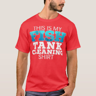 Dit is mijn vistank schoonmaken van de vismijn t-shirt