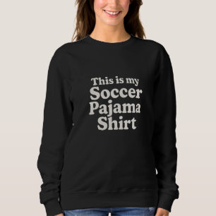 Dit is mijn voetbalpyjama shirt