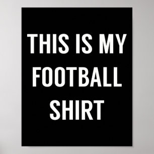Dit Is Mijn Voetbalshirt - Grappig Voetbal Voor Fa Poster