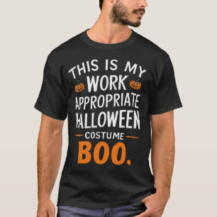 Dit is mijn werk, geschikt voor Halloween Costume  T-shirt