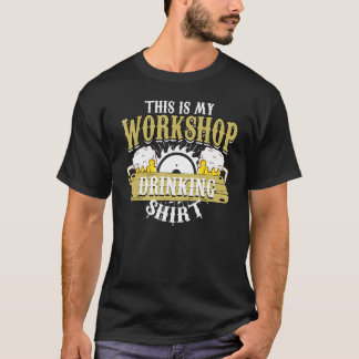 Dit is mijn werkplaats Drink de werkkring T-shirt