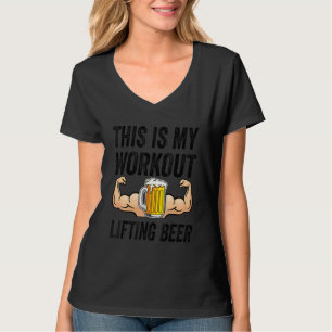Dit is mijn workout  Bier tillen    Bier drinken T-shirt