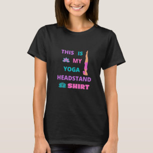 Dit is mijn Yoga Headstand Shirt Funny