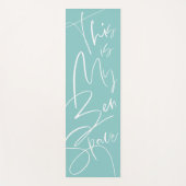 Dit is mijn Zen Space Stylish Script Turquoise Yogamat (Voorkant)