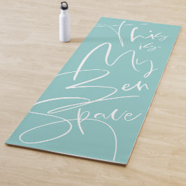 Dit is mijn Zen Space Stylish Script Turquoise Yogamat