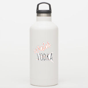 Dit is misschien wel een grappige Vodka Waterfles Sticker