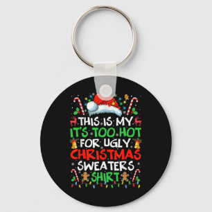Dit is m'n te warm voor lelijke kerstmis. sleutelhanger