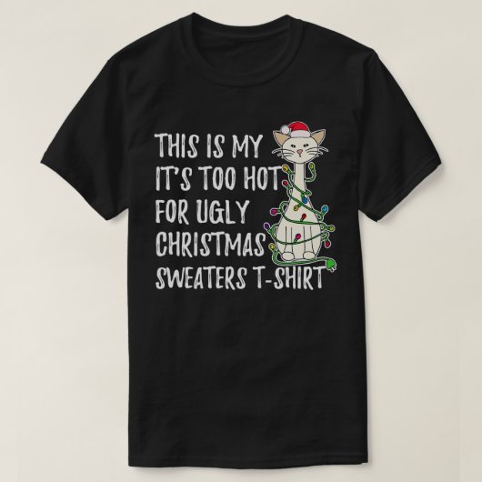 Dit is m'n te warm voor lelijke kersttrui. t-shirt (Design voorkant)