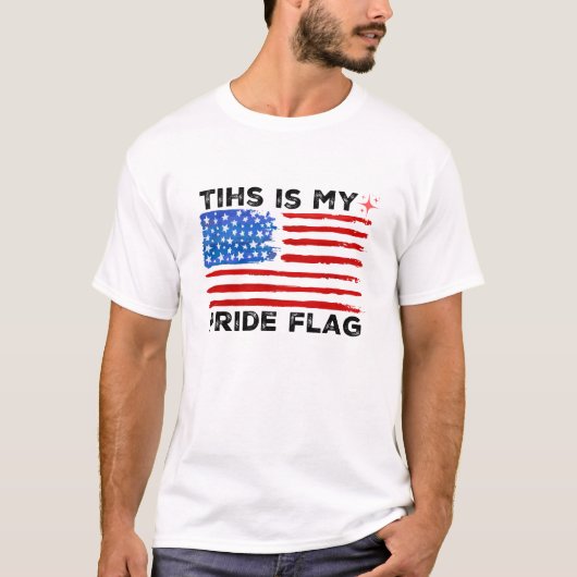 Dit is My Pride Flag USA American 4th of July T-shirt (Voorkant)