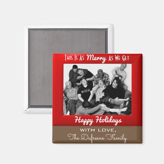 "Dit is net zo mooi als we krijgen" Kerstmis Magneet (Voorkant / Achterkant)