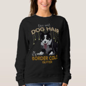 Dit is niet Dog Hair Het is Border Collie Glitter. Trui (Voorkant)