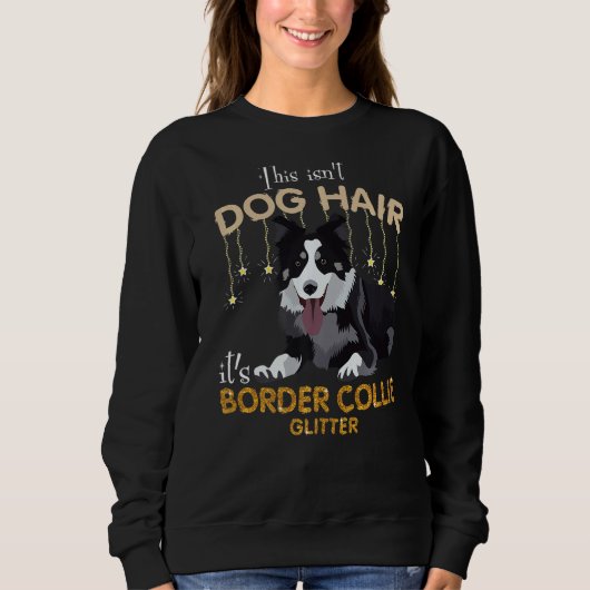 Dit is niet Dog Hair Het is Border Collie Glitter. Trui (Voorkant)