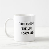 Dit is NIET het leven dat ik besteld heb Koffiemok (Links)
