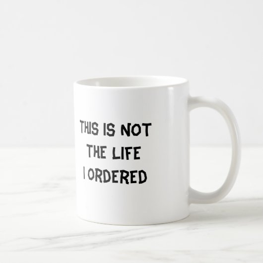 Dit is NIET het leven dat ik besteld heb Koffiemok (Rechts)