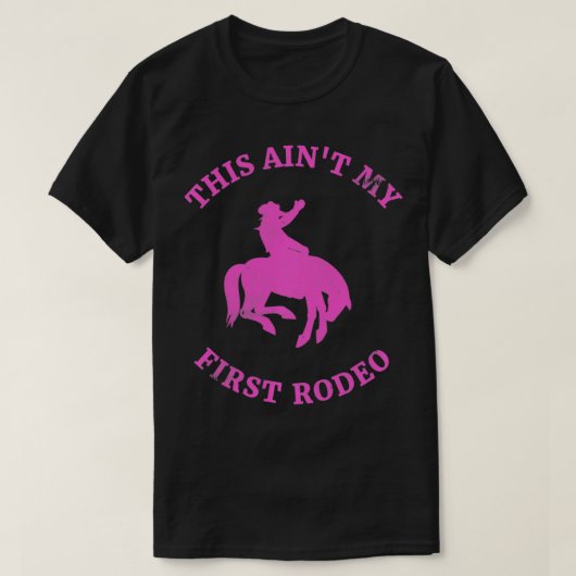 Dit is niet mijn eerste rodeo Bronc Riding Cowboy  T-shirt (Design voorkant)