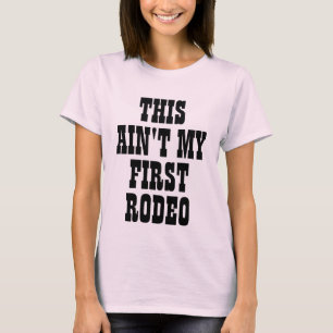 dit is niet mijn eerste rodeo cowgirl cowboy grapp t-shirt