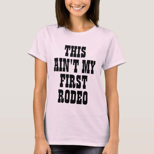 dit is niet mijn eerste rodeo cowgirl cowboy grapp t-shirt (Voorkant)