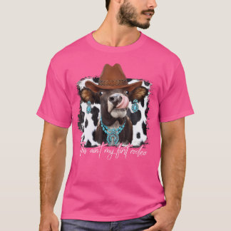 Dit is niet mijn eerste Rodeo Cowgirl Koe T-shirt