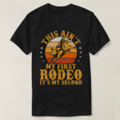 Dit is niet mijn eerste rodeo. Het is mijn tweede T-shirt (Design voorkant)