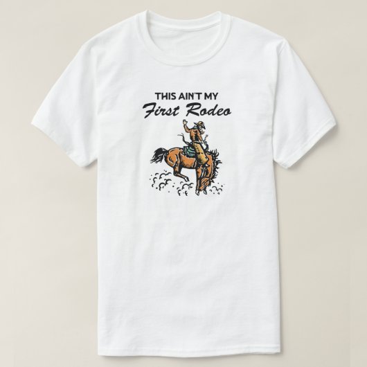 Dit is niet mijn eerste rodeo t-shirt (Design voorkant)