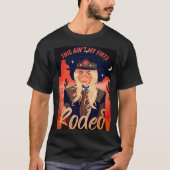 Dit is niet mijn eerste Rodeo T-Shirt. T-shirt (Voorkant)