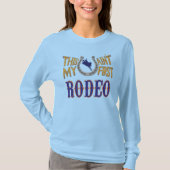 Dit is niet mijn eerste Rodeo T-Shirt. T-shirt (Voorkant)