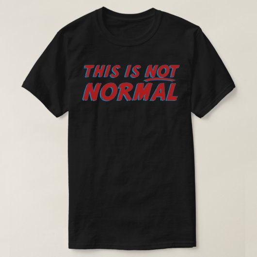 Dit is niet normaal t-shirt (Design voorkant)