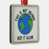 Dit is niet uranus, houd het schoon metalen ornament (Rechts)
