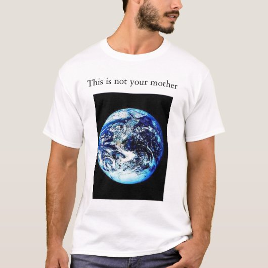 Dit is NIET uw moeder T-shirt (Voorkant)