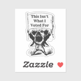 Dit is niet waar ik voor heb gestemd sticker