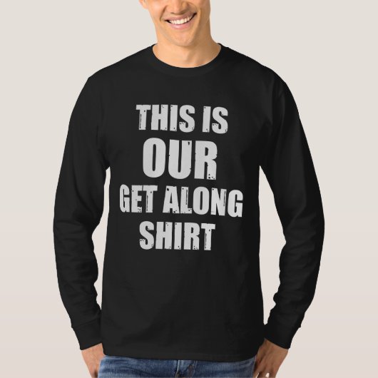 Dit is ons 'Get Along Shirt' T-shirt (Voorkant)