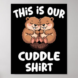 Dit Is Ons Knuffel Shirt Schattig Bever Koppel  Poster