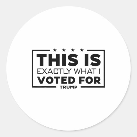 Dit is precies wat ik voor Trump heb gestemd Ronde Sticker (Voorkant)