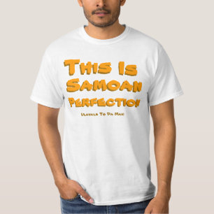 Dit is Samoan, Perfectie, Ulavale tot Da Max... T-shirt