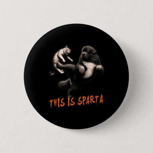 Dit is Sparta - Hond vs Kat Ronde Button 5,7 Cm (Voorkant)