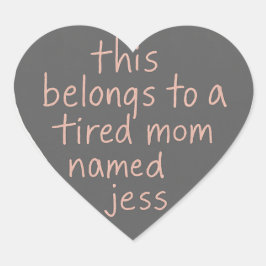 Dit is van een vermoeide moeder genaamd hart sticker