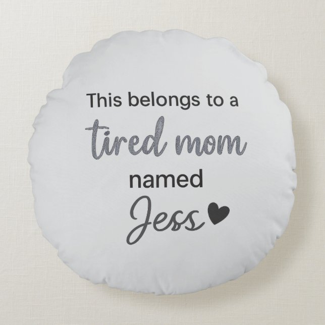 Dit is van een vermoeide moeder genaamd rond kussen (Voorkant)