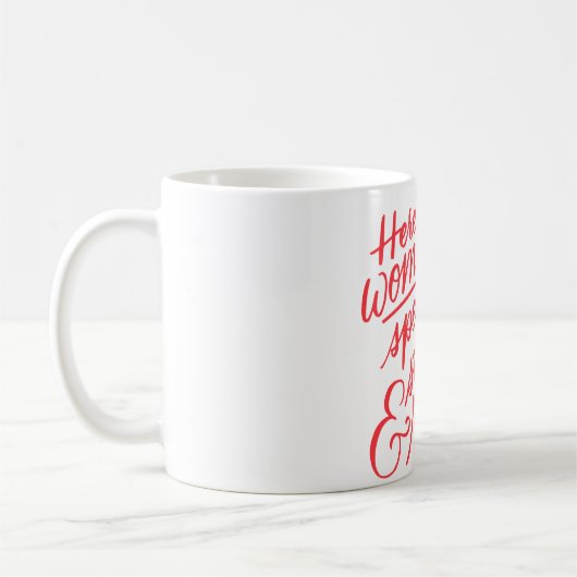 Dit is voor de vrouwen die... Mok (Links)