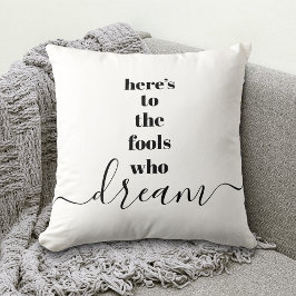 Dit is voor Fools Who Dream Bold Black Typografie Kussen