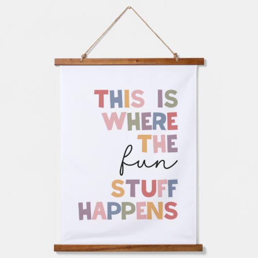 Dit is waar de leuke dingen gebeuren hangend wandkleed (Voorkant)