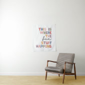 Dit is waar de leuke dingen gebeuren wandkleed (In situ)