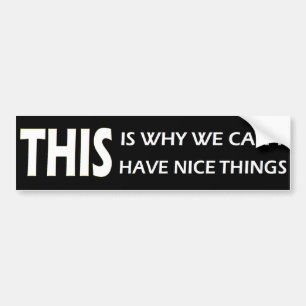 Dit Is Waarom We Geen Leuke Dingen Kunnen Hebben Bumpersticker
