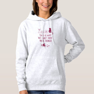 Dit Is Waarom We Geen Leuke Dingen Kunnen Hebben M Hoodie