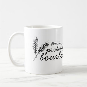 Dit is waarschijnlijk bourbon Coffee Mok