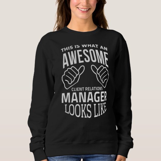 Dit is wat een Geweldige Client Relations Manager Trui (Voorkant)