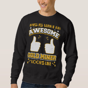 Dit is wat een Geweldige goudmijner lijkt op goud Trui