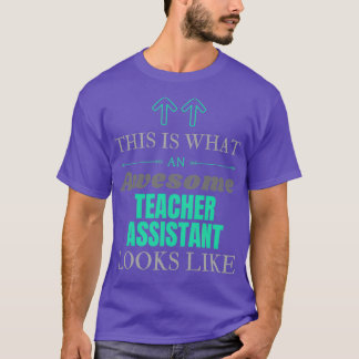 Dit is wat een Geweldige lerarenassistent Li ziet T-shirt